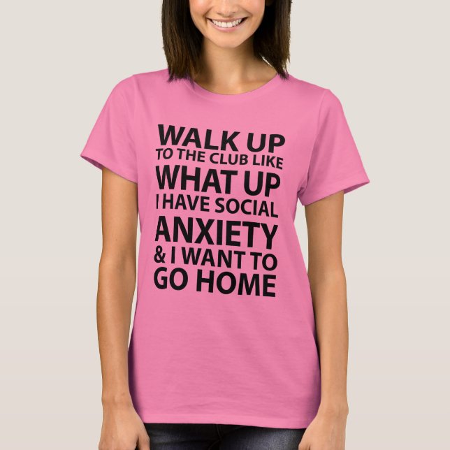 Walk Up To The Club Shirt (Front)