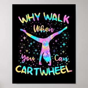 Walk When You Can Cartwheel Gymnast Gymnastic Tumb Poster