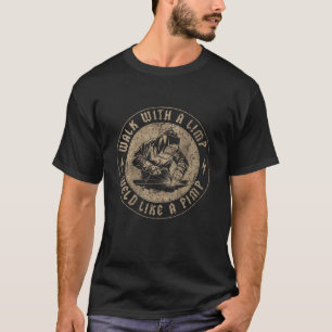 Walk with A Limp Weld Like A Pimp Funny Welding We T-Shirt
