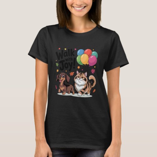 Walk with Joy Happy Dog and Cat with Balloons T-Shirt