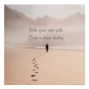 Walk Your Own Path Create A Unique Destiny   Poster