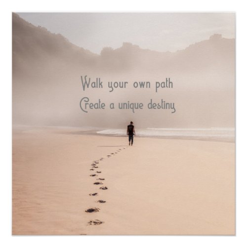 Walk Your Own Path Create A Unique Destiny   Poster