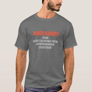 #WalkAway From Collectivism, Racism T-shirt