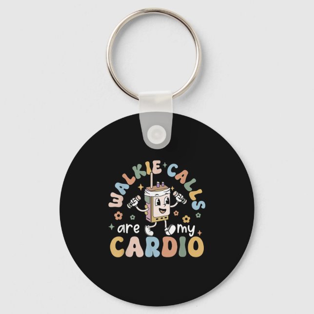 Walkie Calls Are My Cardio  Keychain (Front)
