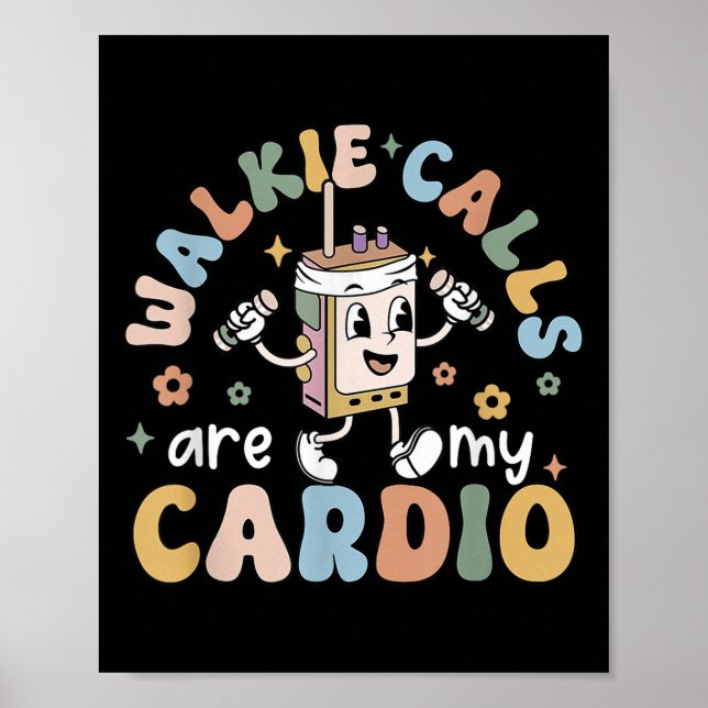 Walkie Calls Are My Cardio  Poster (Front)