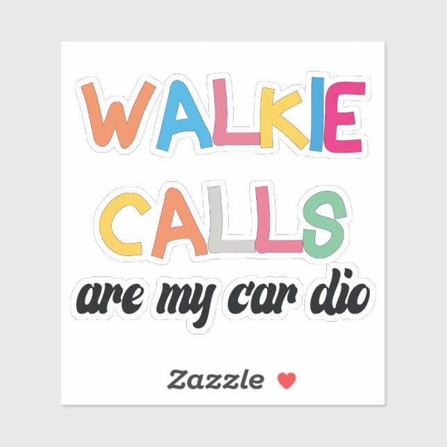 Walkie Calls Are My Cardio Sticker (Sheet)