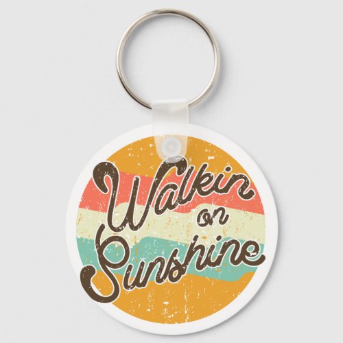 Walkin on Sunshine Retro Keychain