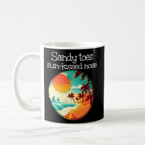 Walking At Sea With Sandy Toes And Sun Kissed Nose Coffee Mug