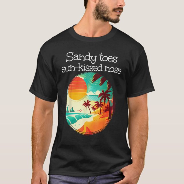 Walking at Sea with sandy toes and sun kissed nose T-Shirt (Front)