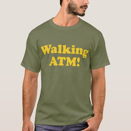 Walking ATM T_Shirt