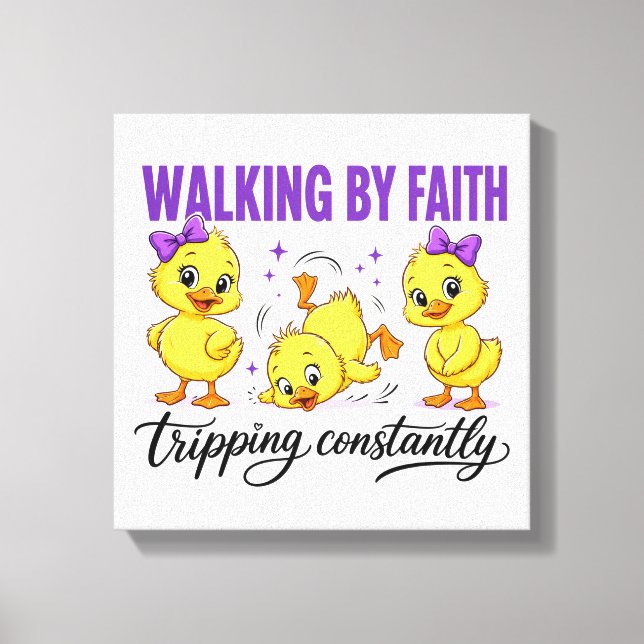 Walking By Faith Ducks Canvas  Print (Front)