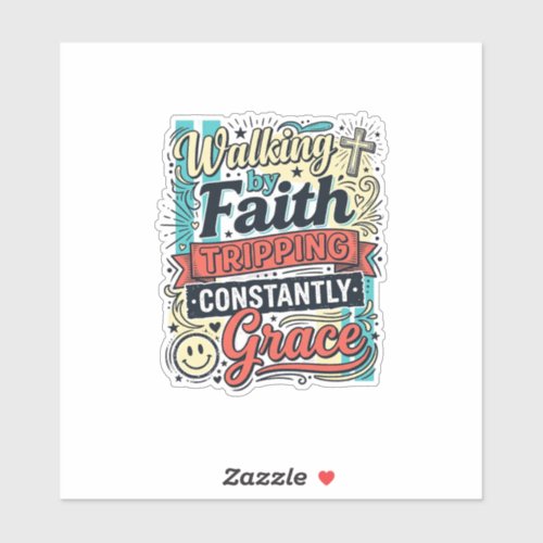 Walking by Faith Saved by Grace Vintage Shirt Sticker