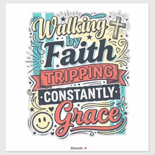 Walking by Faith Saved by Grace Vintage Shirt Sticker