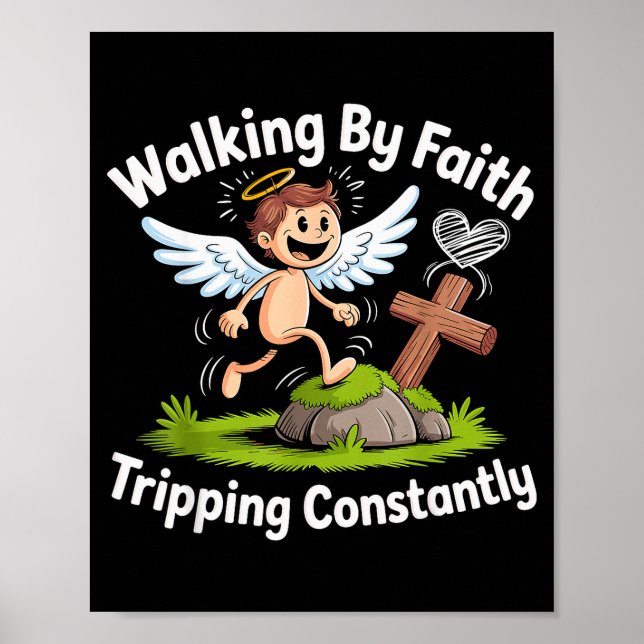 Walking By Faith Tripng Constantly Angel Christian Poster (Front)