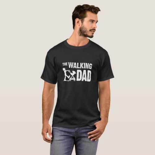 Walking Dad for the tired zombified new Dad T_Shirt