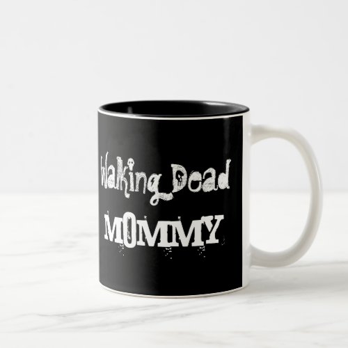 Walking Dead MOMMYSurviving one sip at a time Two_Tone Coffee Mug