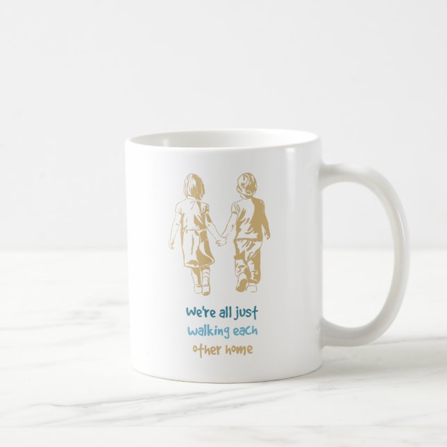 Walking Each Other Home Inspirational Quote Coffee Mug (Right)