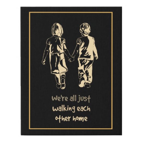 Walking Each other Home Inspirational Quote Faux Canvas Print