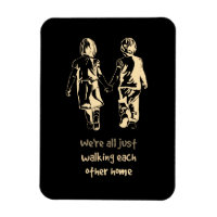 Walking Each other Home Inspirational Quote