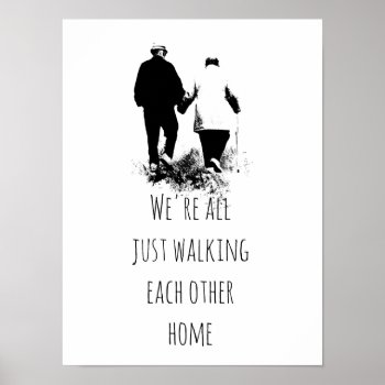 Walking Each Other Home Inspirational Quote Poster by countrymousestudio at Zazzle