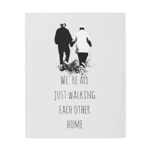 Walking Each Other Home Inspirational Quote Poster