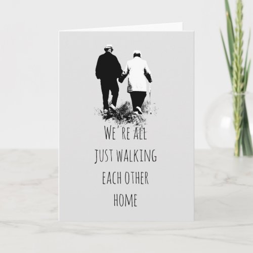 Walking Each Other Home Inspirational Quote Poster Card
