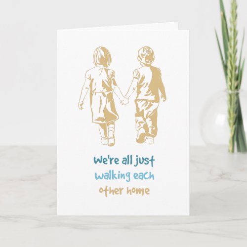 Walking Each Other Home Sympathy Card Holding Hand