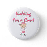 Walking For a Cure Tshirts and Gifts Pinback Button