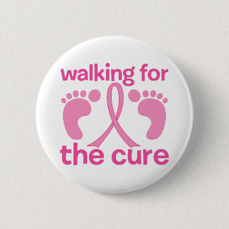 Walking For The Cure Pinback Button