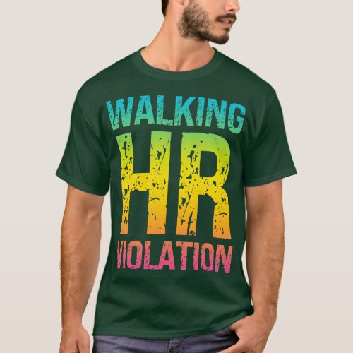 Walking HR Violation 2 T_Shirt