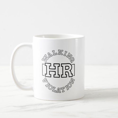 Walking HR Violation Coffee Mug