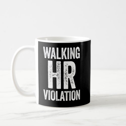 Walking HR Violation Funny Meme  Coffee Mug