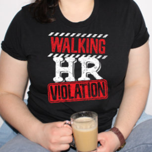 Walking HR Violation Funny Office Co-Worker T-Shirt