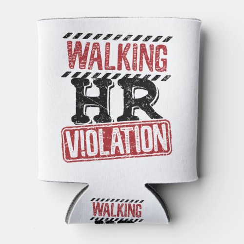 Walking HR Violation Human Resources Nightmare Can Cooler
