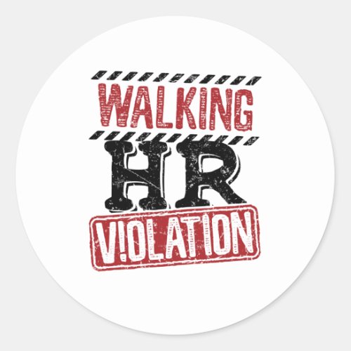 Walking HR Violation Human Resources Nightmare Classic Round Sticker
