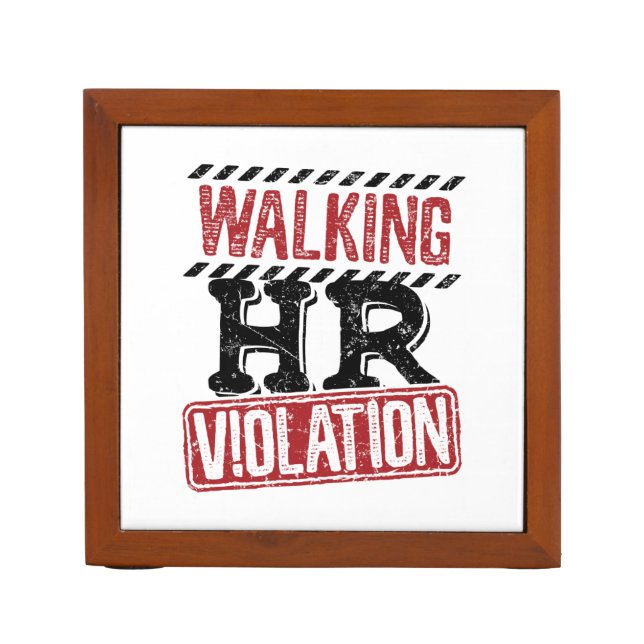 Walking HR Violation Human Resources Nightmare Desk Organizer (Front)