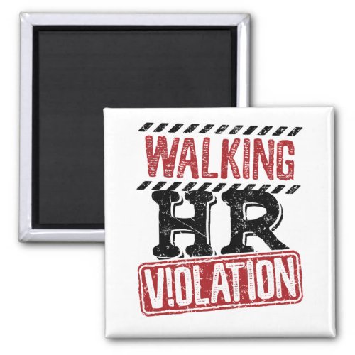 Walking HR Violation Human Resources Nightmare Magnet