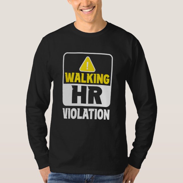 Walking Hr Violation Job Human Resources Professio T-Shirt (Front)