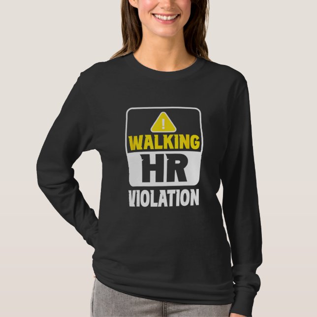 Walking Hr Violation Job Human Resources Professio T-Shirt (Front)
