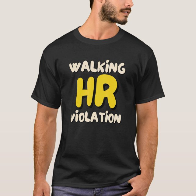 Walking HR Violation  Meme 1 T-Shirt (Front)