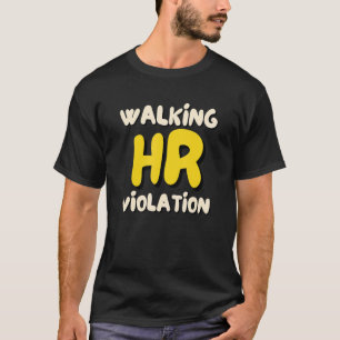 Walking HR Violation Meme 1 T-Shirt