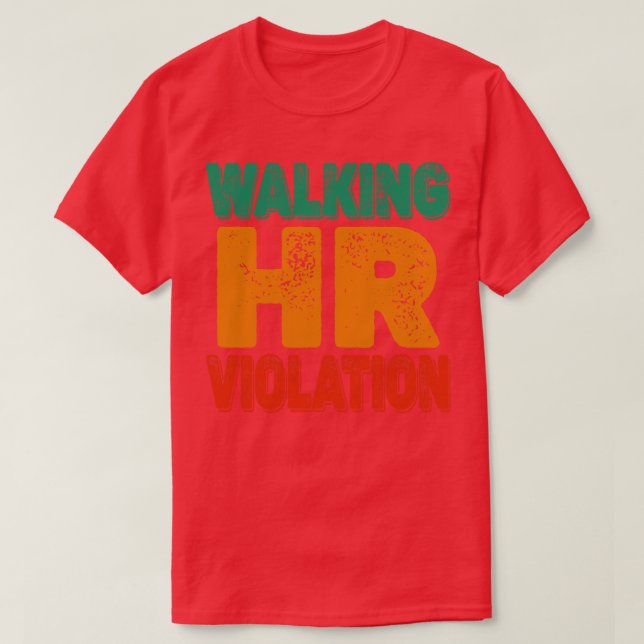Walking Hr Violation offensive 1 T-Shirt (Design Front)