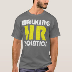 Walking Hr Violation offensive funny adult humor 2 T-Shirt