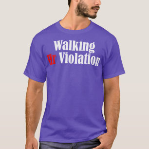 Walking Hr Violation offensive funny adult humor 5 T-Shirt