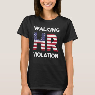 Walking hr violation T-Shirt