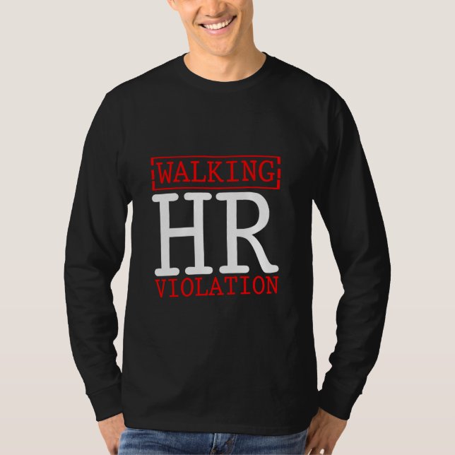 Walking Hr Violation T-Shirt (Front)