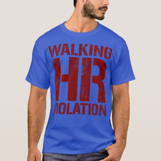 Walking HR Violation Vintage Maroon Text T-Shirt