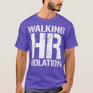 Walking HR Violation Vintage White Text T-Shirt