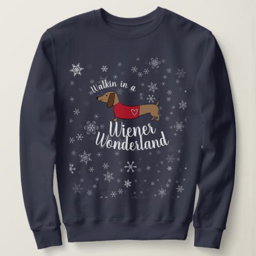 Walking in a Wiener Wonderland Dachshund Doxie Sweatshirt