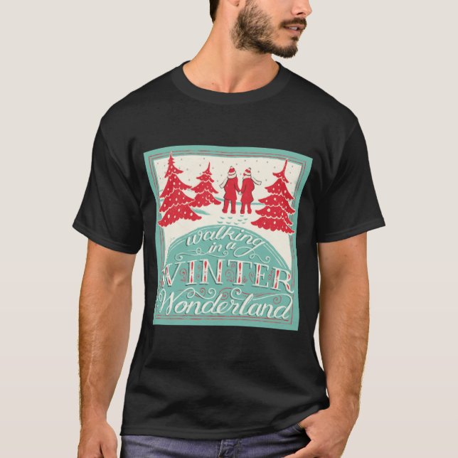 Walking In A Winter Wonderland  T-Shirt (Front)